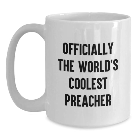 Image of Funny Preacher Gifts for Men, White Coffee Mug - Officially The World's Coolest Preacher, Valentine's Unique - Main