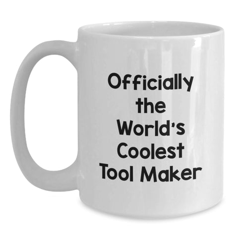 Image of Funny Tool Maker Gifts from Men to Friends - Officially The Worlds Coolest Tool Maker White Coffee Mug for Tool Lovers on Mother's Day - Unique Tool Maker Mugs for Tool Enthusiasts - Main