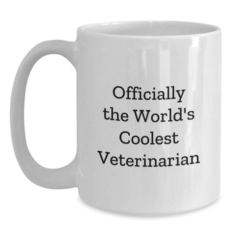 Image of Funny Veterinarian Gifts from Friends for Him - 'Officially The World's Coolest Veterinarian' Quote on White Coffee Mug, 11oz or 15oz Capacity - Main