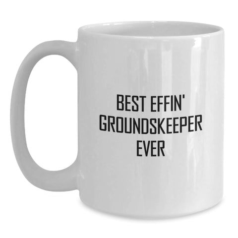 Image of groundskeeper Gifts from Friends - Funny White Coffee Mug for Best Effin' groundskeeper Ever - Main