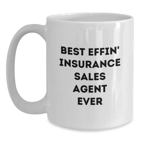 Image of Funny Gifts for Insurance Sales Agent, White Coffee Mug, Best Effin' Insurance Sales Agent Ever Quote, Valentine's Unique Gifts from Friends - Main