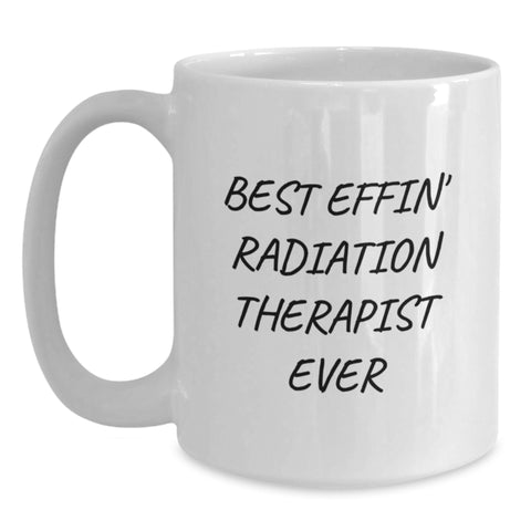 Image of Funny Radiation Therapist Gifts from Friends for Mom's Unique White Coffee Mug - Main