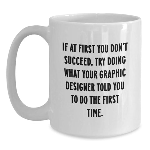 Image of Funny Quote Graphic Designer Gifts from Friends and Family for Mom on Mother's Day - White Coffee Mug - Main