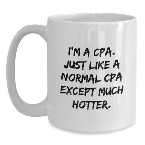 Image of CPA Humor Gifts - White Coffee Mug, Funny Quote, Graduation Unique Gifts from Friends to CPA Men or Women - Main