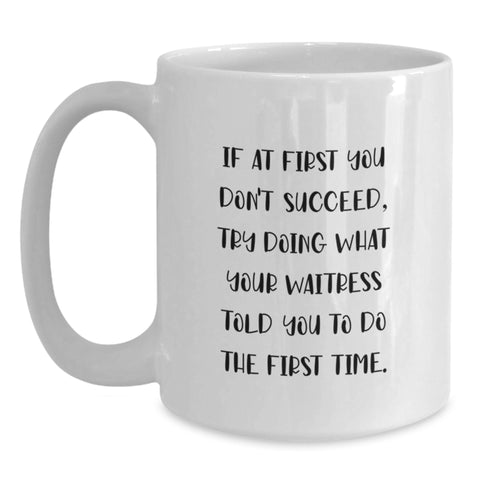 Image of Funny Waitress Quote for Valentine's Gifts from Men to Waitress, White Coffee Mug, 11oz or 15oz Capacity Ceramic - Main