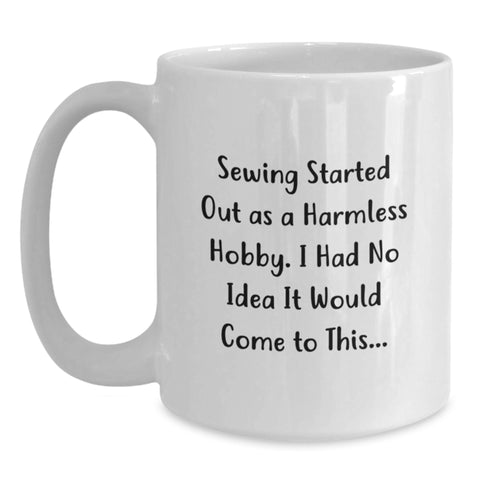 Image of Sewing Enthusiast's Funny White Coffee Mug - Gifts from Family to Mom on Mother's Day - Main