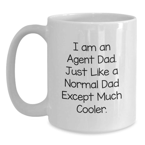 Image of Funny Agent Gifts from Dad - I Am An Agent Dad Mug, Agent White Coffee Mug for Agent Lovers, Agent Unique Mother's Day Unique Gifts - Main