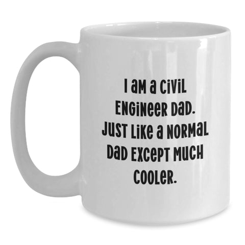 Image of Civil Engineer Dad Funny White Coffee Mug, Birthday Unique Gifts from Friends, Family, Coworkers to Men, Women, Civil Engineer - Main
