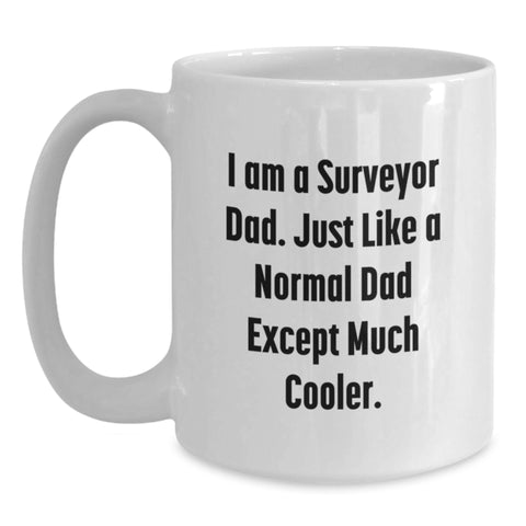 Image of Funny Surveyor Dad Gifts from Family Unique White Coffee Mug for Men - 'I Am A Surveyor Dad...' - Main