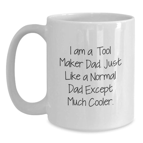 Image of Funny Tool Maker Gifts from Dad - White Coffee Mug for Men - White 11oz or 15oz Ceramic Mug with Microwavable and Dishwasher Safe - Unique Christmas Unique Gifts for Tool Maker Lover - Main