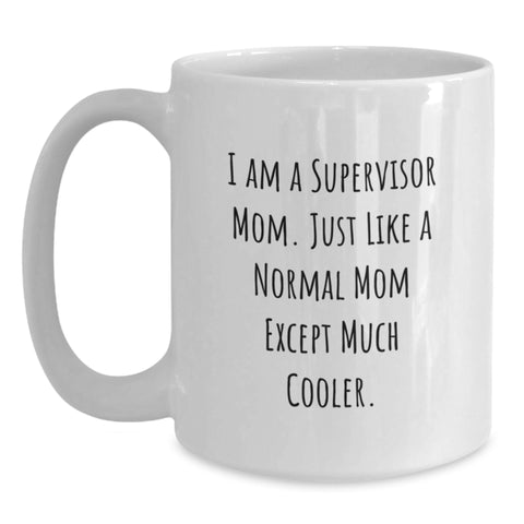 Image of Funny Supervisor Mom Gifts from Friends - White Ceramic Coffee Mug for Supervisor Birthday - Main