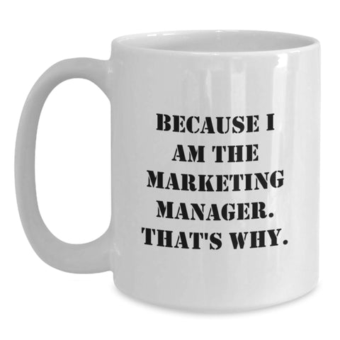 Image of Marketing Manager Gifts, Funny Quote White Coffee Mug, Mom's Day Unique Presents from Family and Friends, Marketing Manager White Coffee Mug - Main