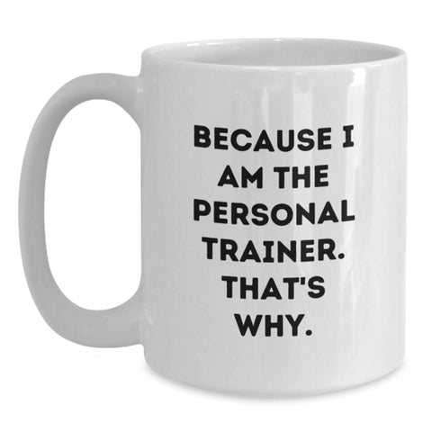 Image of Funny Personal Trainer Quotes Gifts from Dad to Son on Father's Day Unique White Ceramic Coffee Mug - Main