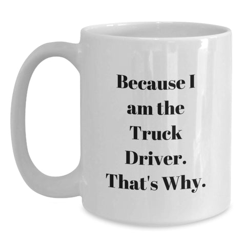Image of Fun Truck Driver White Coffee Mug Gifts for Dad on Father's Day from Family - Main
