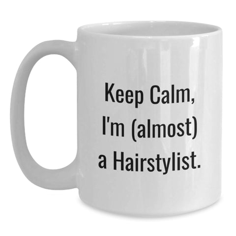 Image of Funny Hairstylist Gifts for Men from Friends - White Coffee Mug - Keep Calm, I'm (almost) A Hairstylist - Main