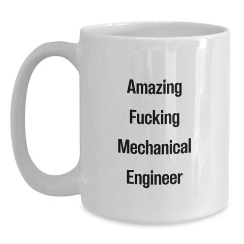 Image of Funny Mechanical Engineer Gifts for Men, White Coffee Mug, 'Amazing F--king Mechanical Engineer' Quote, Graduation Unique Gift from Friends - Main
