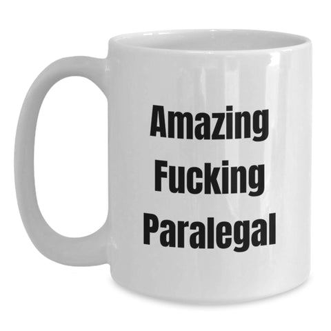 Image of Funny Paralegal Gifts from Friends for Graduation Unique White Coffee Mug - Amazing 'F--king Paralegal' Quote - Main
