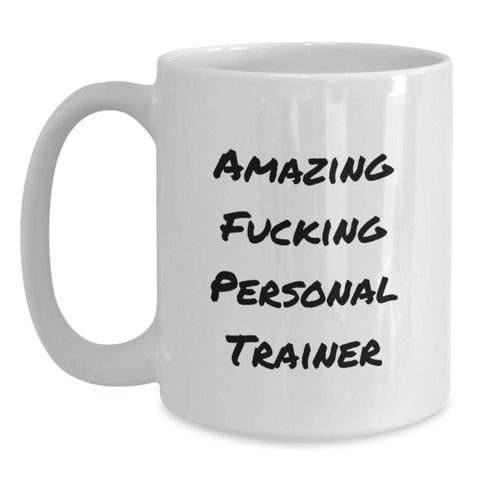 Image of Funny Personal Trainer Gifts from Friends - Amazing White Coffee Mug for Birthday Celebrations, 11oz or 15oz Capacity - Main