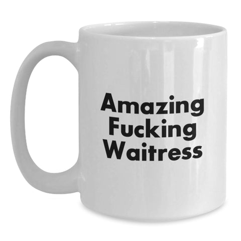 Image of Funny Waitress Gifts for Friends from Men, Unique White Coffee Mug with Amazing 'F--king Waitress' Quote, 11oz/15oz Ceramic, Perfect Graduation Unique Gifts - Main