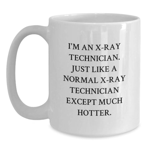 Image of Funny Gifts for X-Ray Technician, White Coffee Mug, X-Ray Technician Quote, Christmas Unique Gifts from Friends to X-Ray Technician - Main