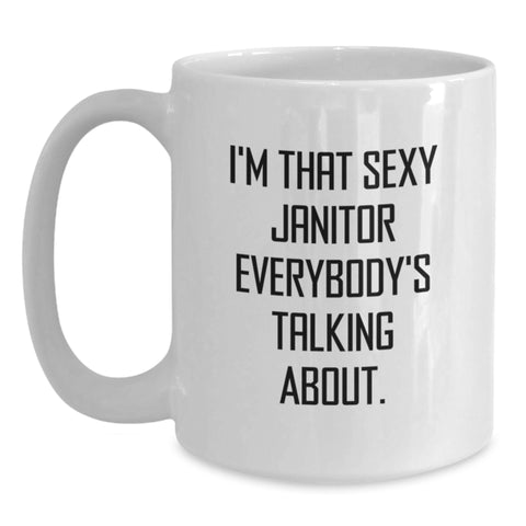 Image of Funny Janitor Gifts from Men, I'm That Sexy Janitor Everybody's Talking About, Birthday Unique Gifts for Janitor - Main