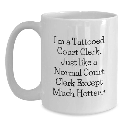 Image of Funny Court Clerk Gifts from Men to Women Friends - Court Clerk White Coffee Mug, Unique Graduation Gifts for Court Clerk, Court Clerk Appreciation Mug - Main