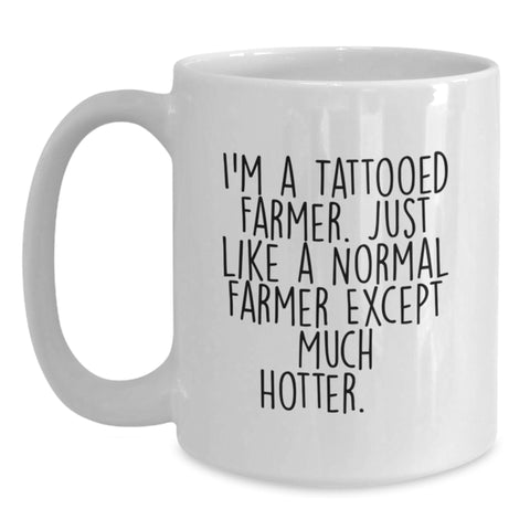Image of Funny Farmer Gifts for Men, White Coffee Mug with I'm A Tattooed Farmer Quote, Unique Graduation Unique Gifts from Friends - Main