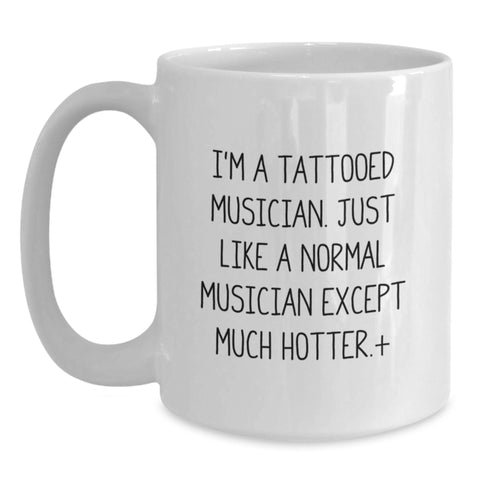 Image of Funny Musician Gift Ideas Gifts from Friends to Musician Men White Coffee Mug 'I'm A Tattooed Musician' - Main