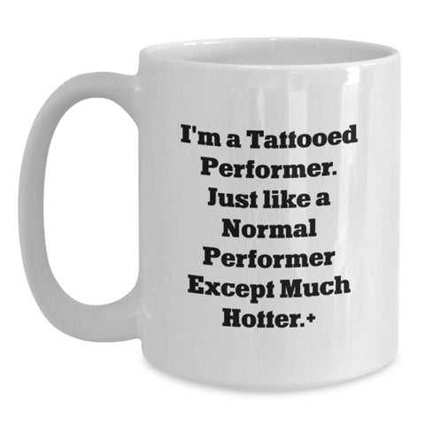 Image of Funny Performer Gifts from Friends for Men, Unique White Coffee Mug for the Hot Performer Graduation - Main