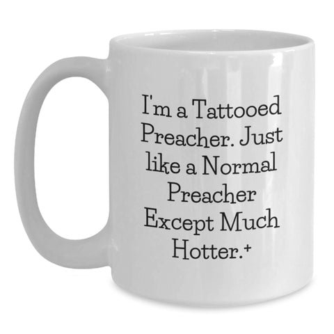 Image of Funny Preacher Gifts for Men, White Coffee Mug, I'm A Tattooed Preacher, Unique Gifts from Friends for Graduation, Preacher Lover - Main