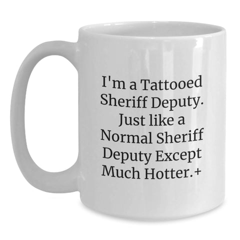 Image of Funny Sheriff Deputy Gifts for Him, White Coffee Mug, Perfect for Sheriff Deputy Graduation Unique Gifts from Friends and Family - Main