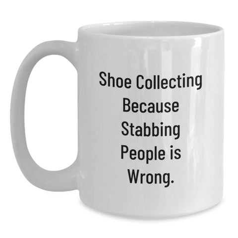 Image of Funny Shoe Collecting White Coffee Mug Gifts for Shoe Collecting Enthusiasts from Friends, Unique Graduation Gifts for Women, Funny Coffee Mug - 11oz or 15oz White Ceramic - Main