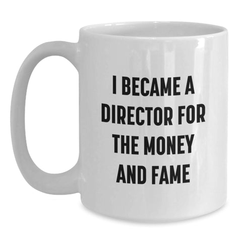 Image of Funny Director Quote White Coffee Mug Gifts for Men from Friends on Graduation Day - Main