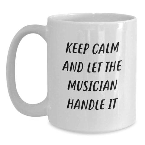 Image of Funny Musician White Coffee Mug, Gifts for Musician Friends, Birthday Unique Gifts from Family, Keep Calm And Let The Musician Handle It - Main