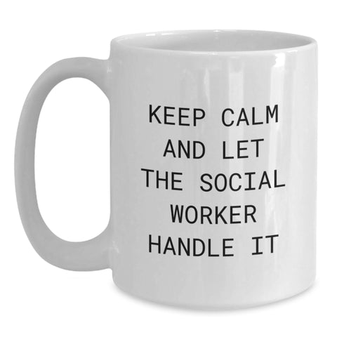 Image of Funny Social Worker Gifts from Friends for Graduation Unique White Coffee Mugs Keep Calm And Let The Social Worker Handle It - Main