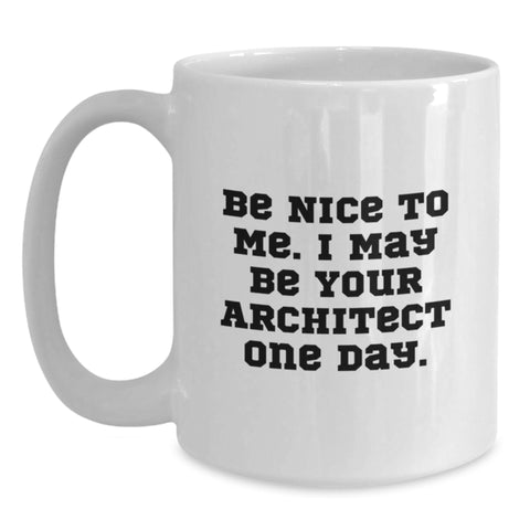 Image of Funny Architect White Coffee Mug, Gifts for Men, Women, Coworkers, Unique Birthday Unique Gifts from Friends, Family to Your Favorite Architect - Main