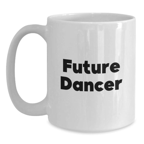 Image of Funny Future Dancer Gifts from Men to Friends - White Coffee Mug for Birthday Celebrations, Inspirational Quote 'Future Dancer' - Main