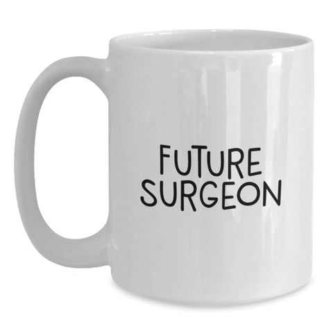 Image of Funny Surgeon Gifts from Friends for Future Surgeon Birthday Unique White Coffee Mug, 'You're the Future' Quote, 11oz or 15oz Capacity, Microwave and Dishwasher Safe - Main