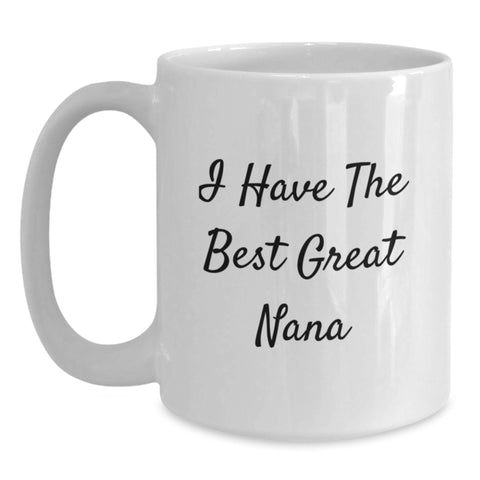 Image of Funny Nana Gifts for Christmas - White Coffee Mug with I Have The Best Great Nana Quote, Gifts from Friends to Family - Main