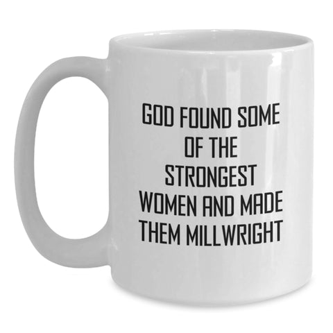 Image of Funny Millwright Gifts from Friends for Men - White Coffee Mug with Inspirational Quote, Perfect Graduation Unique Gifts - Main