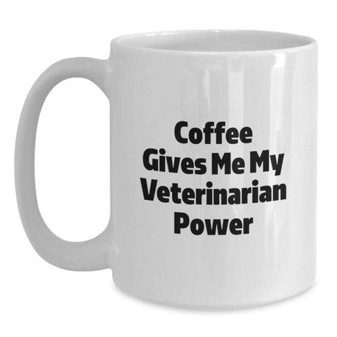 Image of Funny Veterinarian White Coffee Mug, Gifts from Men to Friends for Graduation, Coffee Gives Me My Veterinarian Power - Main