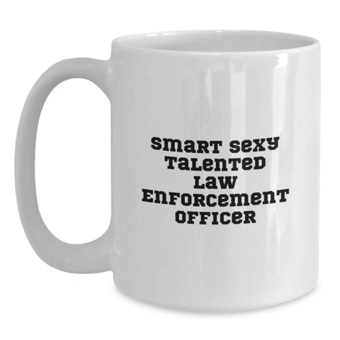 Image of Funny Law Enforcement Officer Gifts for Men, Graduation Unique Gifts from Family, White Coffee Mug with 'Smart Sexy Talented' Quote for Law Enforcement Officer Friends - Main