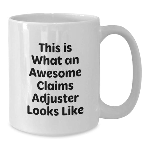 Image of Funny Claims Adjuster Gifts for Men, This Is What An Awesome Claims Adjuster Looks Like White Coffee Mug Birthday Unique Gifts from Friends - Additional
