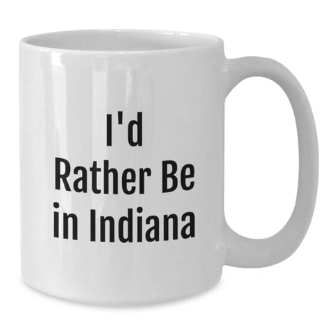 Image of Funny Indiana Quote White Coffee Mug Gifts from Family and Friends for Graduation Unique - Additional