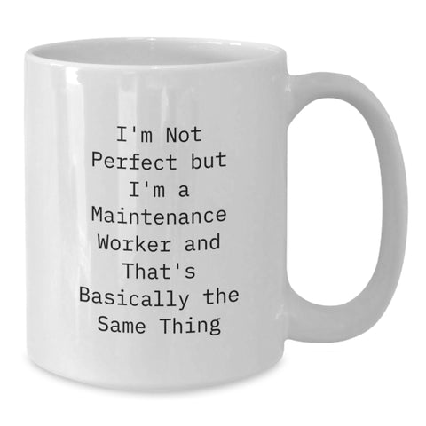 Image of Funny Maintenance Worker Gifts, Unique Birthday Ideas for Maintenance Worker Friends from Men, Maintenance Worker White Coffee Mug, I'm Not Perfect But I'm A Maintenance Worker - Additional