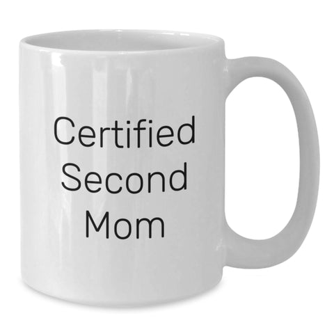 Image of Funny Second Mom Gifts from Friends, Unique White Coffee Mug for Her Birthday, 'Certified Second Mom' Quote - Additional