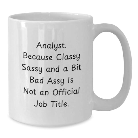 Image of Funny Analyst Gifts from Friends - White Coffee Mug, 11oz or 15oz Capacity, Ceramic, Microwave Safe, Christmas Unique Presents for Analyst Men Women Coworkers - Additional