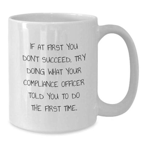 Image of Funny Compliance Officer Gifts for Men Women Friends Coworkers - White Coffee Mug with If At First You Don't Succeed Quote - Additional
