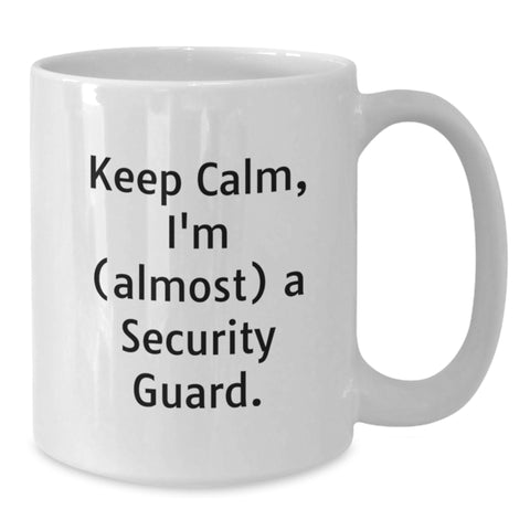 Image of Funny Security Guard Gifts, White Coffee Mug - Keep Calm I'm (almost) A Security Guard, Unique Graduation Unique Gifts for Security Guard Men - Additional