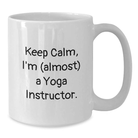 Image of Funny Yoga Instructor Gifts for Graduation, White Coffee Mug, 'Keep Calm, I'm (almost) A Yoga Instructor.' - Gifts from Friends, Family, or Coworkers for the New Yoga Instructor - Additional